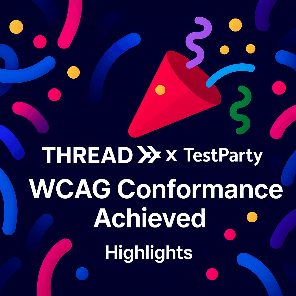 A celebratory graphic featuring colorful confetti, streamers, and a red party popper on a dark background. The text reads: “THREAD x TestParty – Achieving WCAG Conformance – Highlights.”