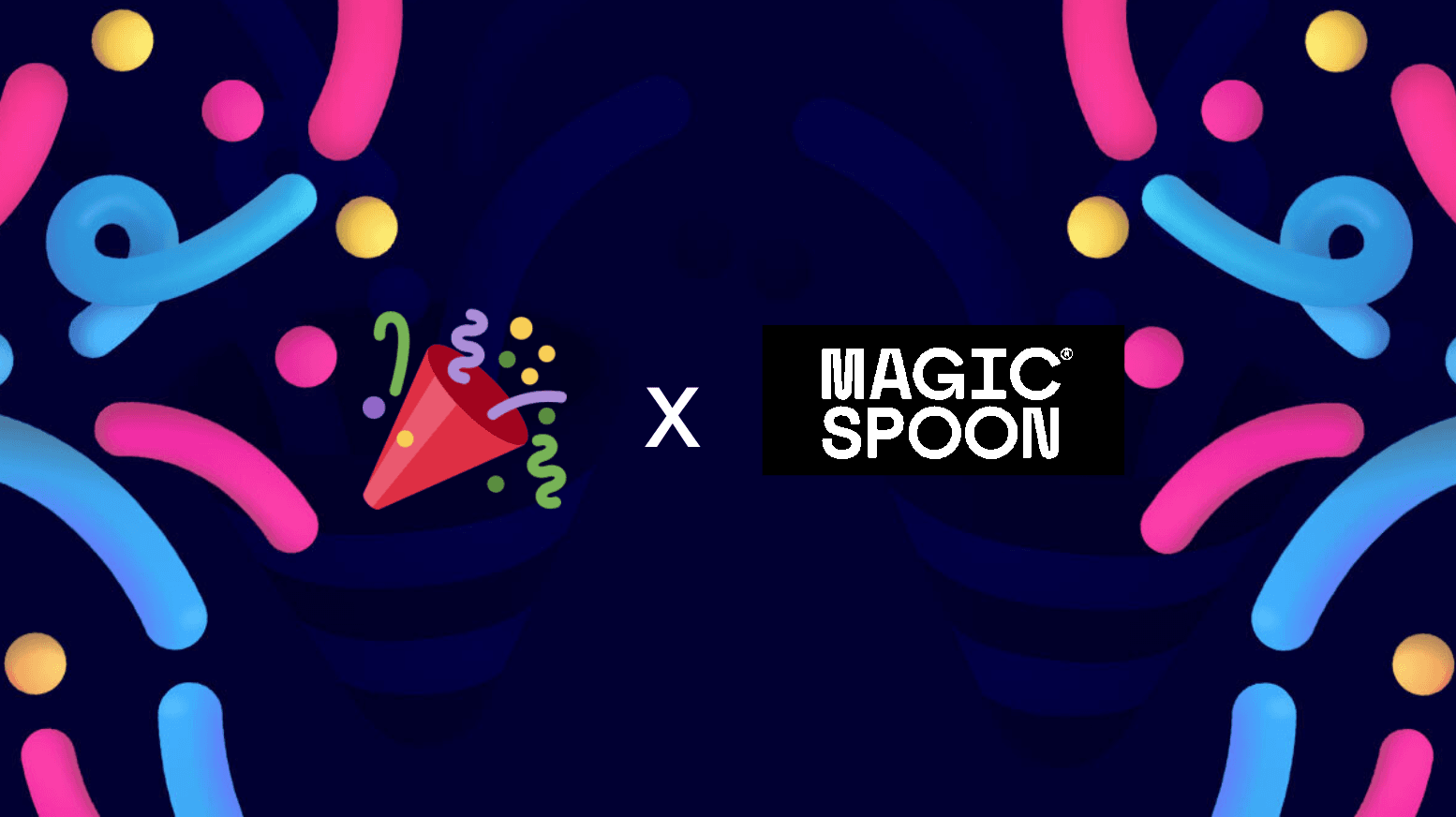 Celebration graphic on a dark navy background with colorful 3D confetti in pink, blue, and yellow. In the center, a party popper emoji and the Magic Spoon logo are joined by an 'X,' announcing a partnership with Magic Spoon."