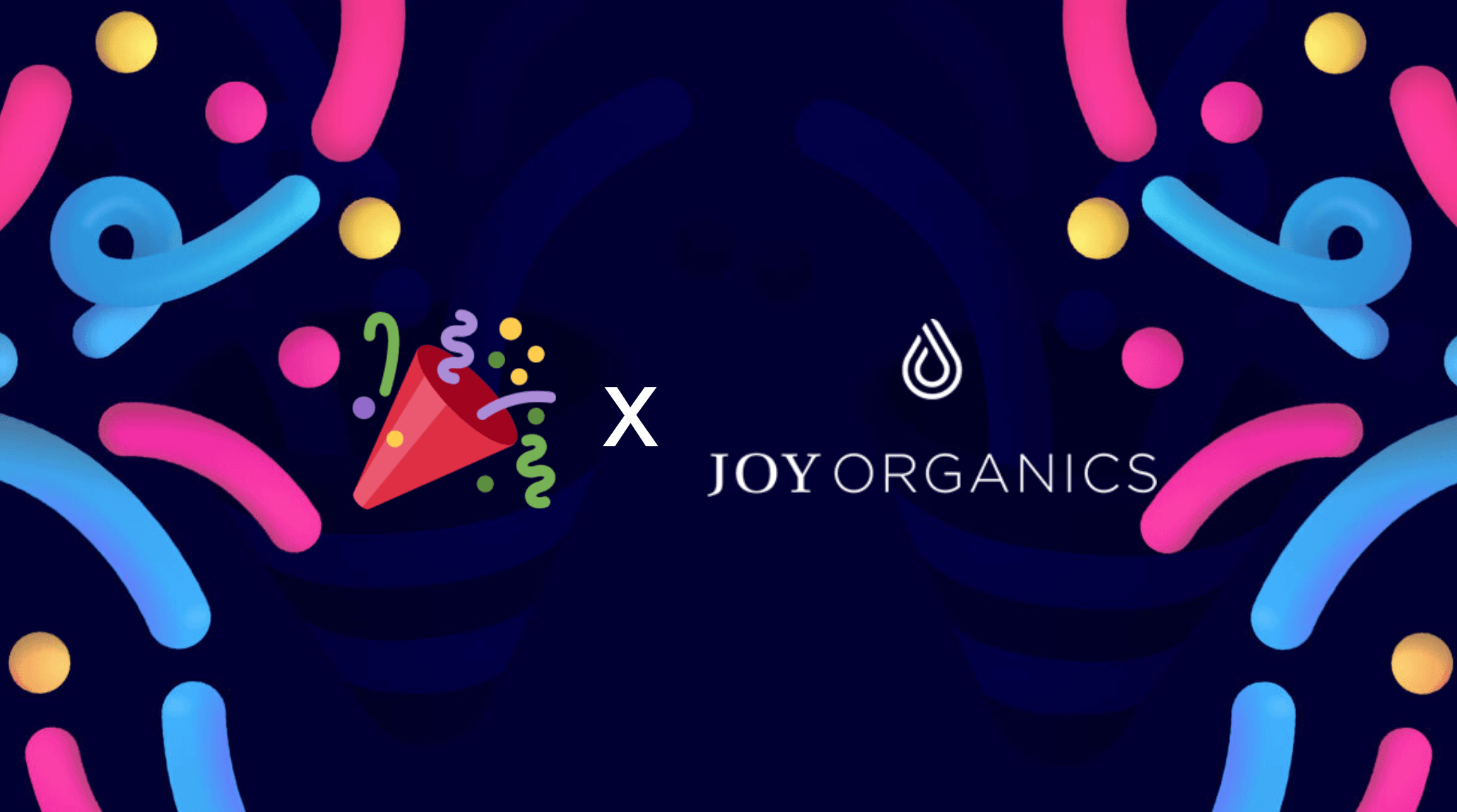 TestParty x Joy Organics partnership graphic. A party popper emoji and the white Joy Organics logo (a droplet icon above 'JOY ORGANICS' text) joined by an 'x', set against a dark navy background decorated with colorful pink, blue, and yellow confetti and streamer shapes.